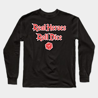 DND Real Heroes Roll Dice Long Sleeve T-Shirt